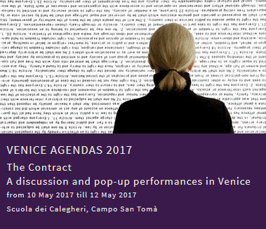 VENICE AGENDAS 2017: The Contract - A discussion and pop-up performances in Venice